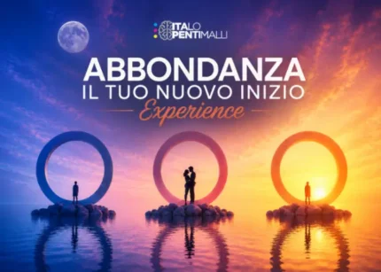 Abbondanza: Il Tuo Nuovo Inizio Experience – Italo Pentimalli