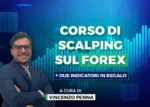 Corso di Scalping sul Forex - Vincenzo Penna (Investire.biz)