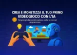 Crea e Monetizza il tuo primo Gioco con l’IA – Andrea Zamuner Cervi