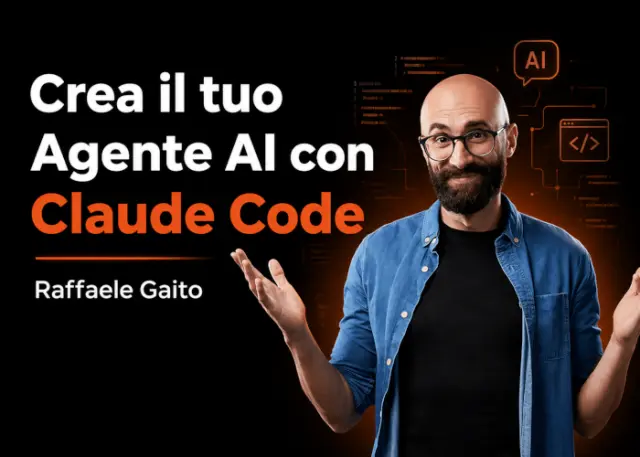 Crea il tuo Agente AI con Claude Code – Raffaele Gaito