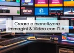 Creare e monetizzare Immagini & Video con l’I.A. – Andrea Zamuner Cervi
