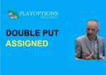 DPA: Double Put Assigned – PlayOptions