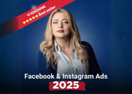 Facebook e Instagram Ads dalla A alla Z (VI edizione) – Veronica Gentili