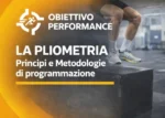 La Pliometria: Principi e Metodologie di programmazione – Obiettivo Performance