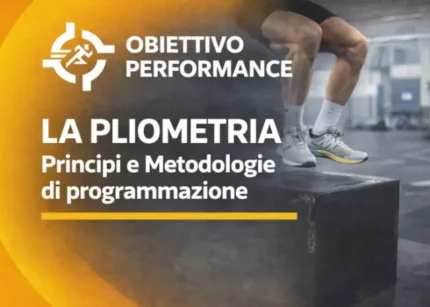 La Pliometria: Principi e Metodologie di programmazione – Obiettivo Performance