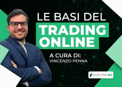 Le Basi del Trading Online – Vincenzo Penna (Investire.biz)