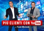 Più Clienti con YouTube – Frank Merenda