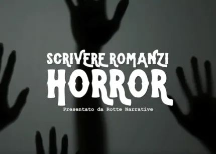 Scrivere Romanzi Horror – Rotte Narrative