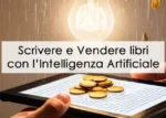 Scrivere e Vendere libri con l’Intelligenza Artificiale – Andrea Zamuner Cervi