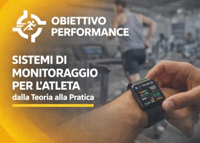 Sistemi di Monitoraggio per l’Atleta: dalla Teoria alla Pratica – Obiettivo Performance