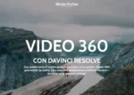 Video 360 con DaVinci Resolve – Alessio Furlan